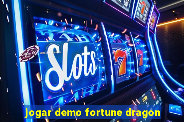 jogar demo fortune dragon