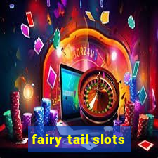 fairy tail slots