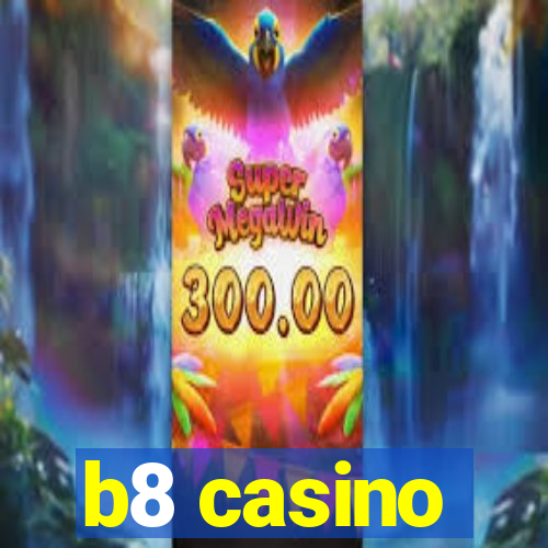 b8 casino