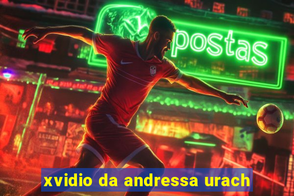 xvidio da andressa urach