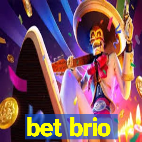 bet brio