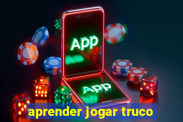 aprender jogar truco