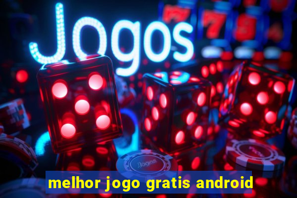 melhor jogo gratis android