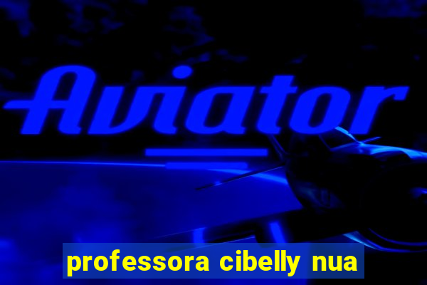 professora cibelly nua