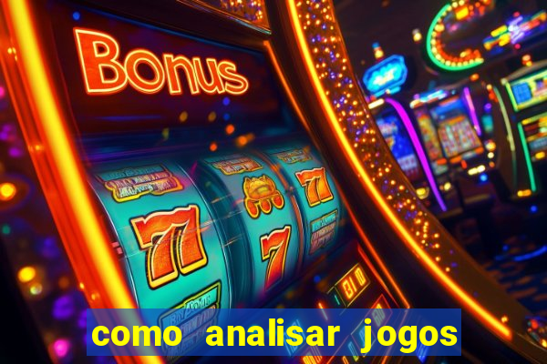 como analisar jogos de futebol para apostar