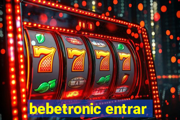 bebetronic entrar