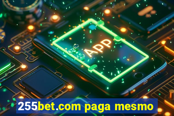 255bet.com paga mesmo