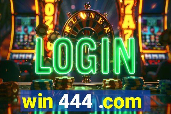 win 444 .com