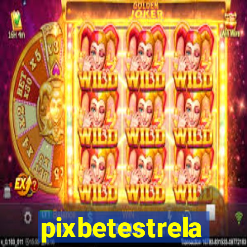 pixbetestrela