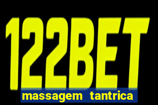 massagem tantrica zona leste