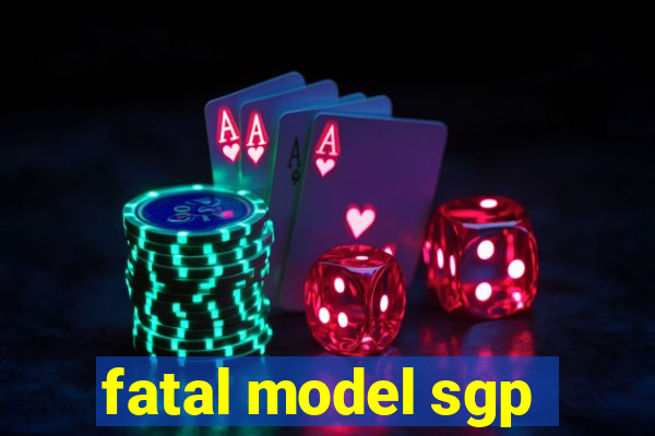 fatal model sgp