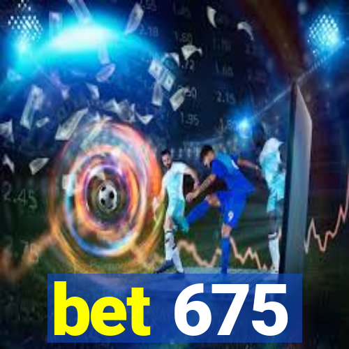 bet 675