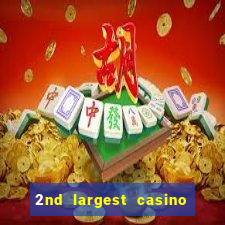 2nd largest casino in the world