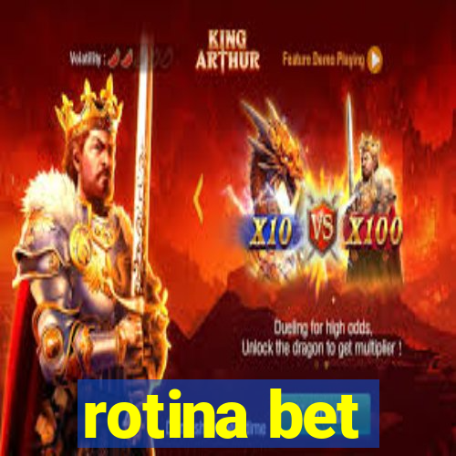 rotina bet