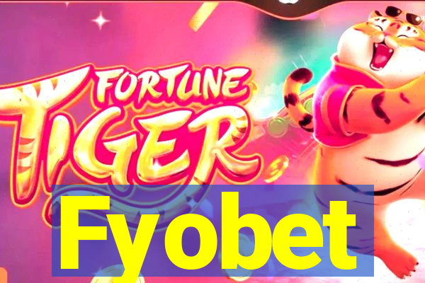 Fyobet