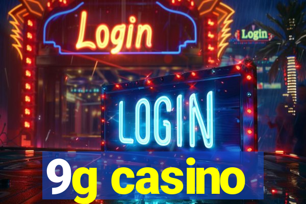 9g casino