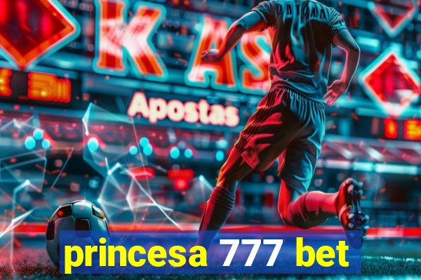 princesa 777 bet