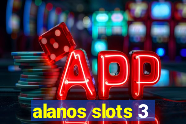 alanos slots 3