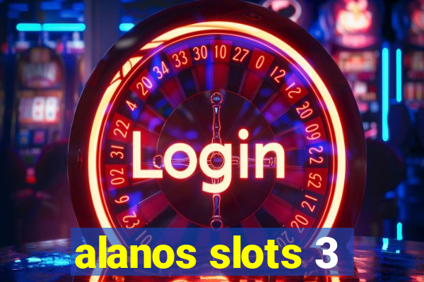 alanos slots 3