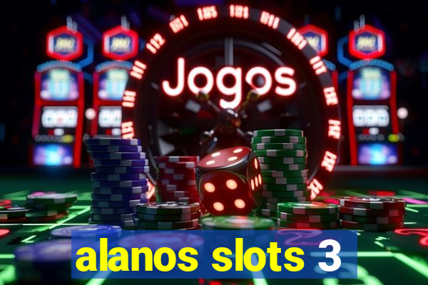 alanos slots 3