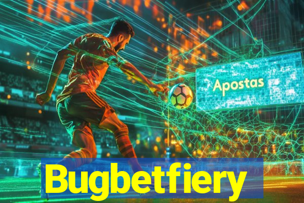 Bugbetfiery