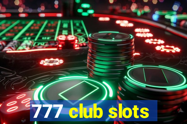 777 club slots