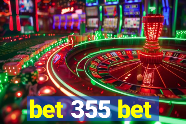 bet 355 bet