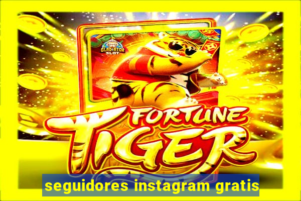 seguidores instagram gratis