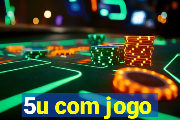 5u com jogo