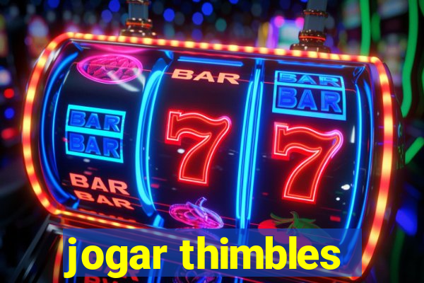 jogar thimbles