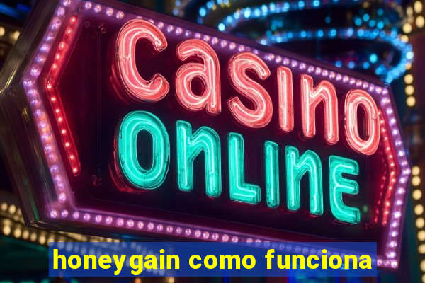 honeygain como funciona