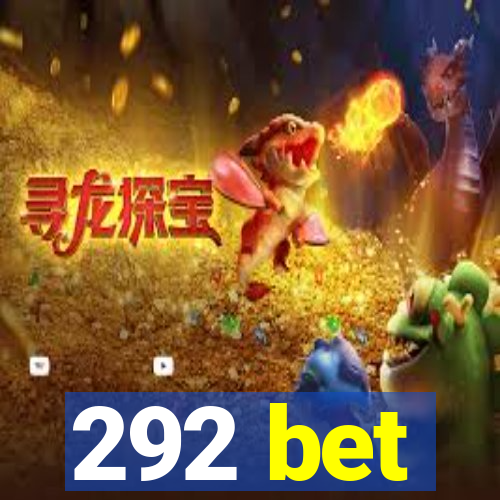 292 bet