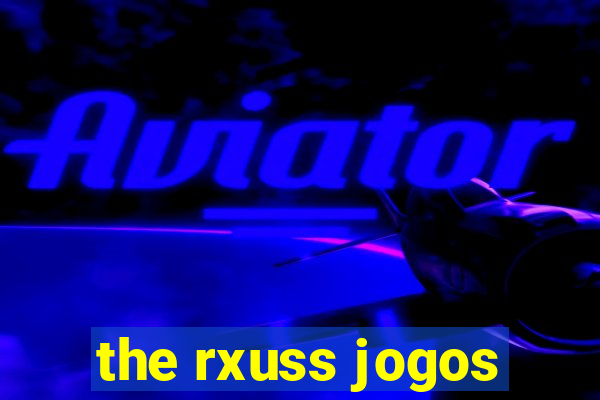 the rxuss jogos