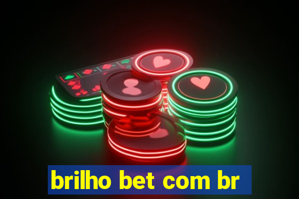 brilho bet com br