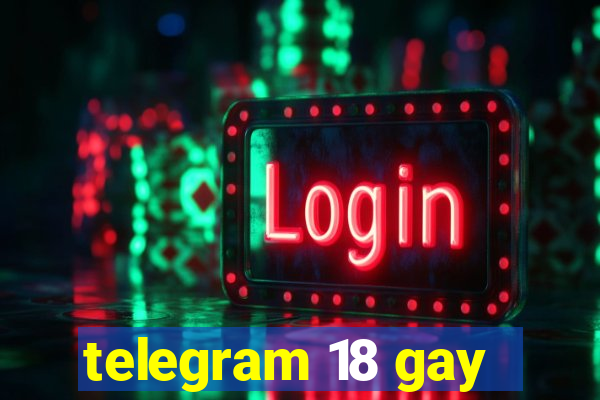 telegram 18 gay