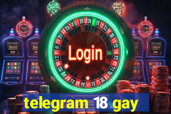 telegram 18 gay