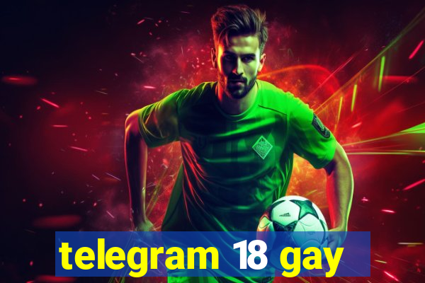 telegram 18 gay