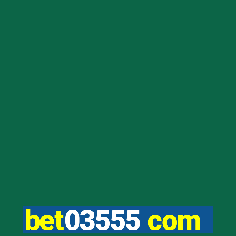 bet03555 com