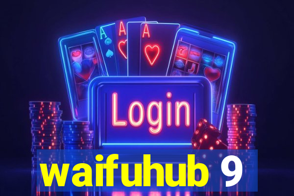 waifuhub 9