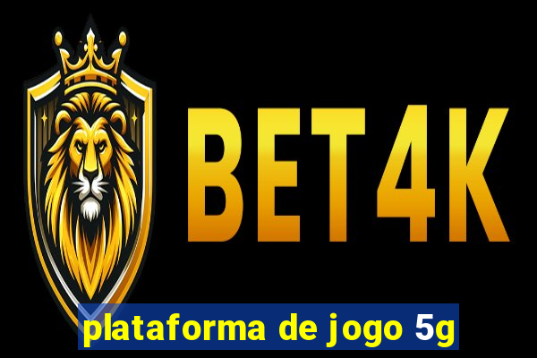 plataforma de jogo 5g