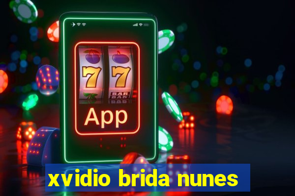 xvidio brida nunes