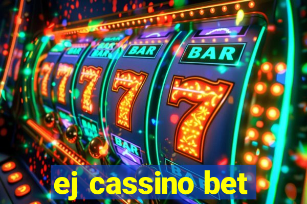 ej cassino bet