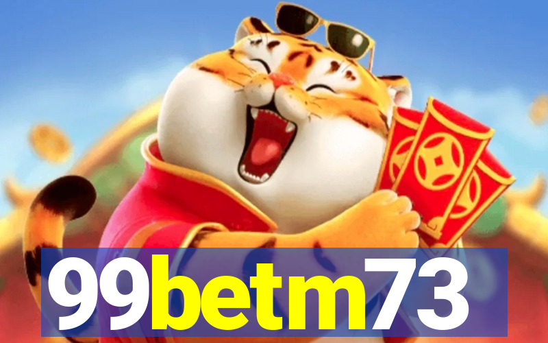 99betm73