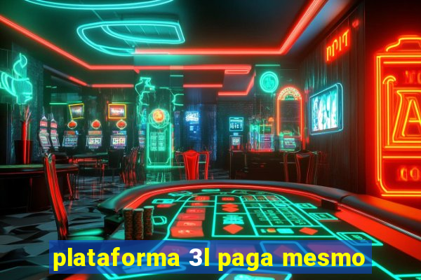 plataforma 3l paga mesmo