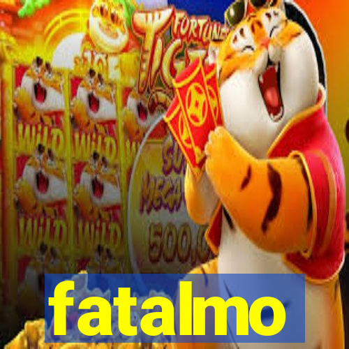 fatalmo