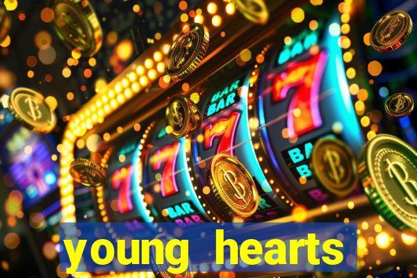 young hearts assistir 2024