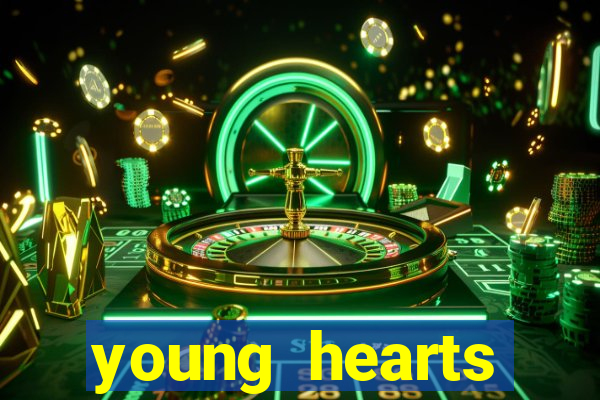 young hearts assistir 2024