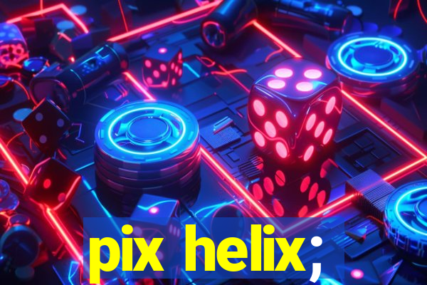 pix helix;