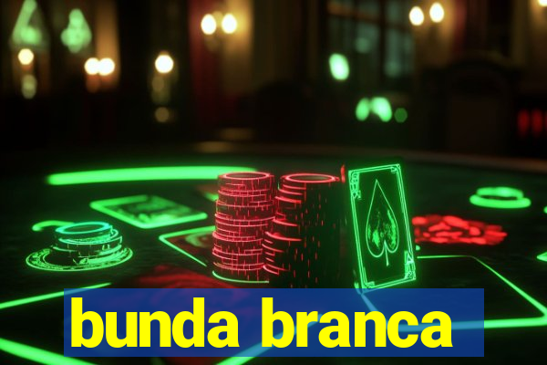 bunda branca