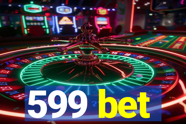 599 bet